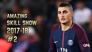 Marco Verratti 201718  Amazing Skill Show 2 [upl. by Stark495]