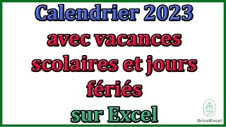 Calendrier 2023 excel avec vacances scolaires et jours fériés [upl. by Blakelee578]