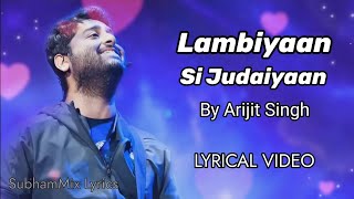 Lambiyaan Si Judaiyaan  LYRICS   Arijit Singh  Raabta  Sushant Singh Rajput amp Kriti Sanon [upl. by Alyak693]