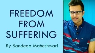 Freedom from Suffering  By Sandeep Maheshwari in Hindi [upl. by Lan701]