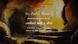 BM Hymn No 84 BM084  Chavine Jayicha Veera  CSI Cathedral Choir  Easter Hymn [upl. by Crespi825]