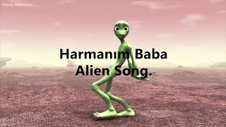 Harmanem baba Viral Alien Turkish Song  Lyrics  Lyrical VideoIsyan Tetick  Patlamaya Devam [upl. by Alvy450]