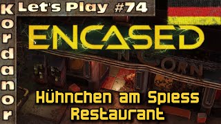 Lets Play  Encased 74  Hühnchen Am Spieß  Restaurant TaktikenDE by Kordanor [upl. by Stempien380]