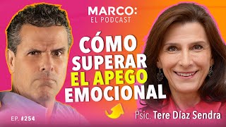 Cómo SUPERAR la DEPENDENCIA emocional  Tere Díaz Sendra y Marco Antonio Regil [upl. by Mignonne]