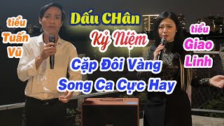 Cặp Song Ca Này Hát Cứ Ngỡ Là TUẤN VŨ amp GIAO LINH  Dấu Chân Kỹ Niệm l PHONG SƠN NƯỚC X TIỂU THUÝ [upl. by Hau]