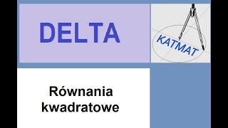 DELTA równania kwadratowe  przykłady [upl. by Lucania393]