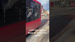 LX59 AOA On The 61 To Bromley North fortheloveofbuses travel [upl. by Boar]