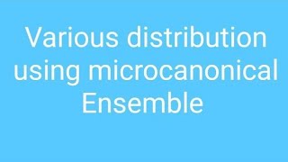 Various distribution using microcanonical Ensemble part 2 [upl. by Av30]