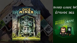 Board Game 101 EP362 Dice Miner  Règles et critique [upl. by Demetre]