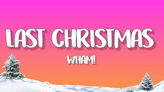 Wham  Last Christmas Lyrics [upl. by Ainezey287]