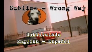 Sublime  Wrong Way Subtitulado English  Español [upl. by Ahsiled]