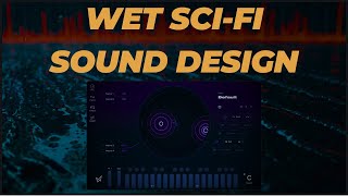 Sound Design Wet SciFi Sounds with Current 20 [upl. by Danas546]