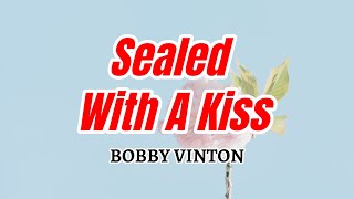 Sealed with a Kiss  BOBBY VINTON Karaoke HD [upl. by Wohlen]