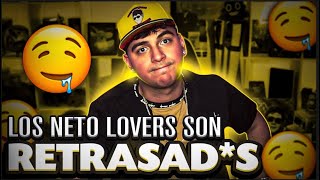 LOS NETO LOVERS SON RETRASADOS [upl. by Aierbma]