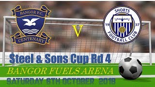 Bangor FC v Shorts FC SampS Cup Rd 4 [upl. by Seabrooke855]