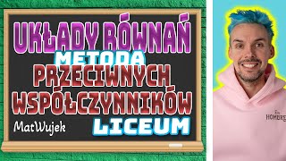 UKŁADY RÓWNAŃ METODA PRZECIWNYCH WSPÓŁCZYNNIKÓW [upl. by Anelahs]