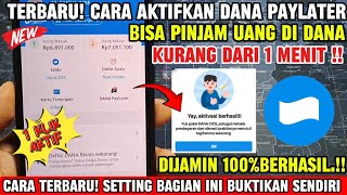 CARA AKTIFKAN amp MEMUNCULKAN DANA PAYLATER  CARA PINJAM UANG DI DANA LANGSUNG CAIR [upl. by Elbertina]