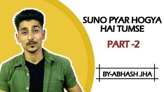 Pyar ho gaya hai tumse  Part 2  Hindi Poetry by Abhash Jha  Rhyme Attacks [upl. by Aneerahs]