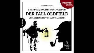 Sherlock Holmes amp Dr Watson Der Fall Oldfield Hörspiel komplett Halloween 2021 [upl. by Aemat]