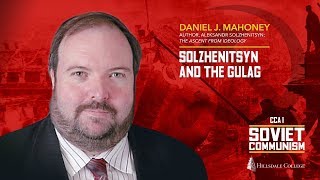 Solzhenitsyn and the Gulag  Daniel J Mahoney [upl. by Neeli]