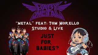 First Time Reacting to BABYMETAL  quotMetalquot Feat Tom Morello  Studio amp Live Versions [upl. by Server]