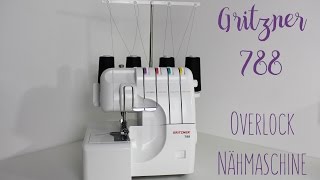 Vorstellung Overlock Gritzner 788  Overlocknähmaschine mit Differentialtransport [upl. by Allertse]