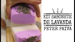 Kit Sabonete de Lavanda  Peter Paiva [upl. by Sima]