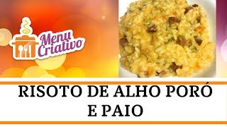 Risoto de Alho Poró e Paio  Como fazer risoto  Receita de Risoto de alho poró [upl. by Niles795]