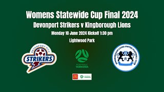 McDonalds Womens Statewide Cup Final 2024 Devonport Strikers v Kingborough Lions [upl. by Oina]