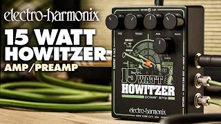 ElectroHarmonix 15Watt Howitzer Guitar Amp  Preamp Pedal EHX Demo by TOM BURDA [upl. by Halilahk]