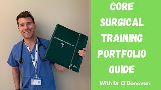 How to prepare your Core Surgical Training Portfolio amp talking you through mine  With Dr ODonovan [upl. by Clements]