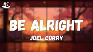 Joel Corry  Be Alright Lyrics [upl. by Hailed]