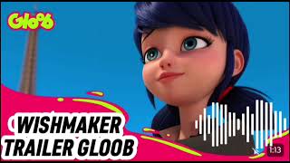 WISHMAKER GLOOB TRAILER SOUNDTRACK MIRACULOUS LADYBUG SEASON 4 [upl. by Marmawke601]