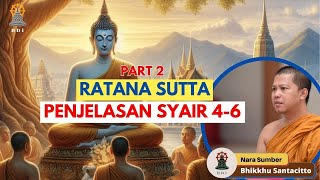 RATANA SUTTA PART 2 MAKNA AGUNG PERMATA BUDDHA DAN DHAMMA I Bhikkhu Santacitto [upl. by Ignacia]