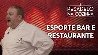 ESPORTE BAR E RESTAURANTE  Pesadelo na Cozinha REAPRESENTAÇÃO [upl. by Burne]