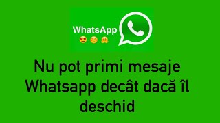 Nu pot primi mesaje Whatsapp decât dacă îl deschid [upl. by Sylvie481]