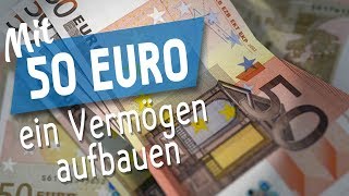 Mit 50 Euro ein Vermögen aufbauen [upl. by Nohsed]