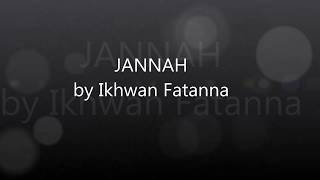 JANNAH  Ikhwan Fatanna Lirik [upl. by Asirahc]