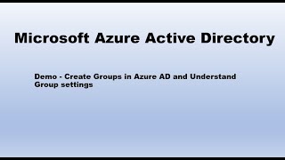 Demo  Create Groups in Azure AD and Understand Group settings  Lecture 8 [upl. by Bondon]