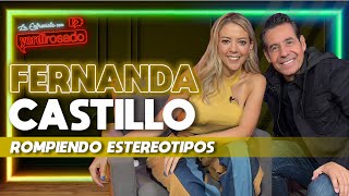 FERNANDA CASTILLO ROMPIENDO ESTEREOTIPOS  La entrevista con Yordi Rosado [upl. by Aneehs]