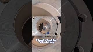 15 Seconds to OpenampClose Full Bore Ball Valve  Fleyenda Flow [upl. by Htesil]