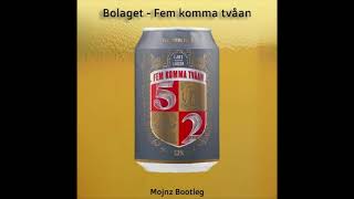 Bolaget  Fem Komma Tvåan Mojnz Bootleg [upl. by Aij]