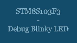 STM8S103F3 8bit Microcontroller Tutorial  Assembly Language  Debug LED Blinky  STVD [upl. by Elleved]