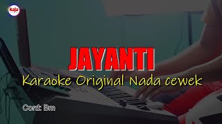 JAYANTI KARAOKE ORIGINAL NADA CEWEK [upl. by Weitman202]