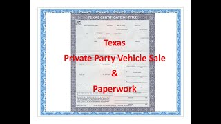 How to do a Texas motor vehicle private party title transfer and all the forms [upl. by Sigismundo825]