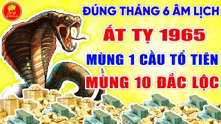 MỆNH TRỜI MÁCH BẢO Ất Tỵ 1965 Tháng 6 âm Lịch Lên ĐỢI PHÚ QUÝ ĐẾN THỜI GIÀU SANG [upl. by Budde]