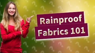 What fabric is rain proof [upl. by Ribble893]