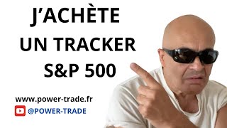 Jachète un Tracker SampP 500 [upl. by Erotavlas596]