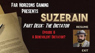 Suzerain Dictator Episode 8 A Benevolent Dictator [upl. by Artiek]