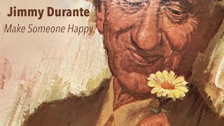 Jimmy Durante  Make Someone Happy [upl. by Eirotal]